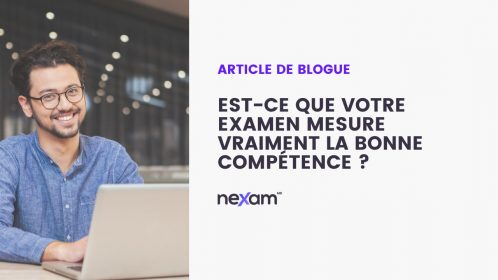 Est-ce que votre examen mesure vraiment la bonne compétence ?