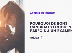 Pourquoi de bons candidats échouent-ils parfois à un examen ?