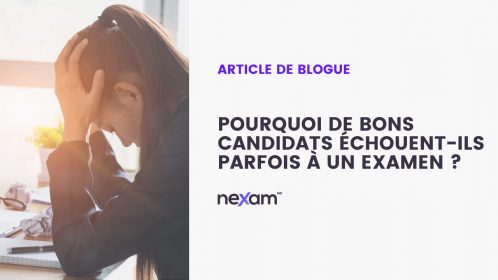 Pourquoi de bons candidats échouent-ils parfois à un examen ?